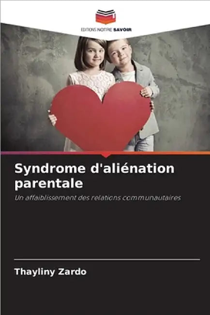 Syndrome d'aliénation parentale by Thayliny Zardo