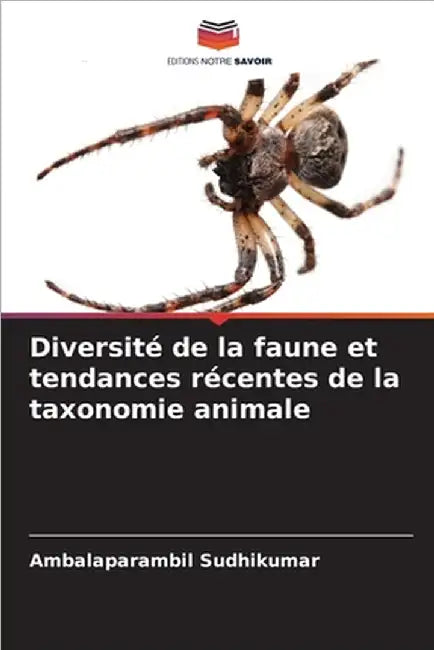 Diversité de la faune et tendances récentes de la taxonomie animale by Sudhikumar, Ambalaparambil