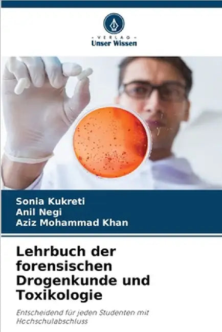 Lehrbuch der forensischen Drogenkunde und Toxikologie by Kukreti, Sonia