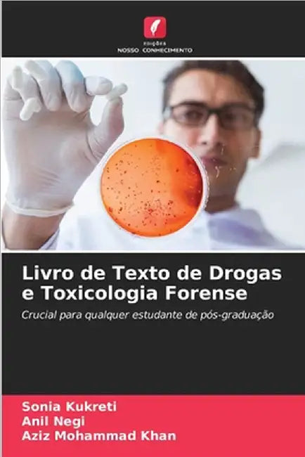 Livro de Texto de Drogas e Toxicologia Forense by Kukreti, Sonia