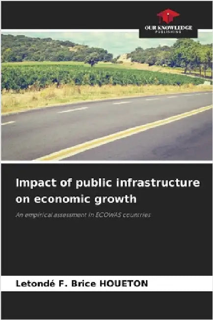 Impact of public infrastructure on economic growth by Houeton, Letondé F. Brice
