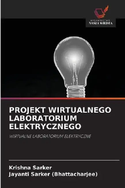Projekt Wirtualnego Laboratorium Elektrycznego by Krishna Sarker, Jayanti Sarker (Bhattacharjee)