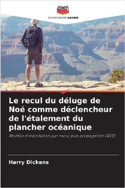 Le recul du déluge de Noé comme déclencheur de l'étalement du plancher océanique by Harry Dickens