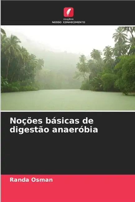 Noções básicas de digestão anaeróbia by Osman, Randa