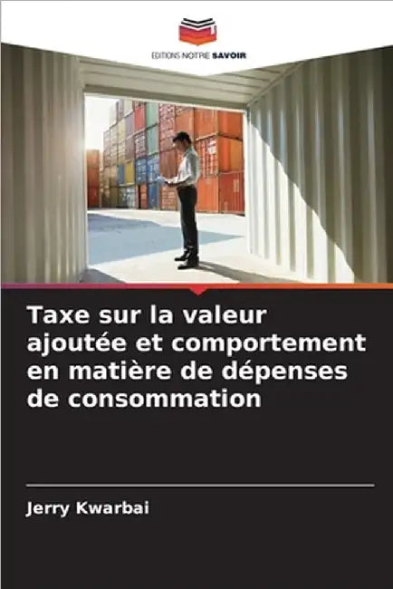 Taxe sur la valeur ajoutée et comportement en matière de dépenses de consommation by Jerry Kwarbai