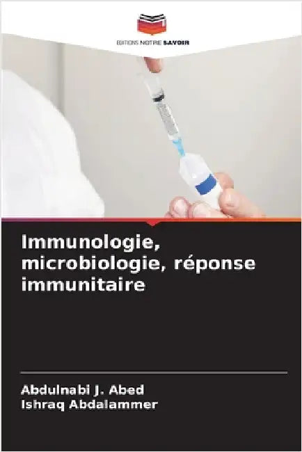 Immunologie, microbiologie, réponse immunitaire by Abdulnabi J. Abed
