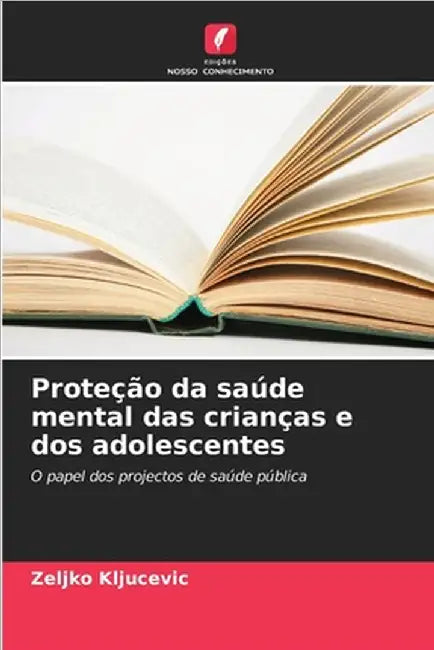 Proteção da saúde mental das crianças e dos adolescentes by Zeljko Kljucevic