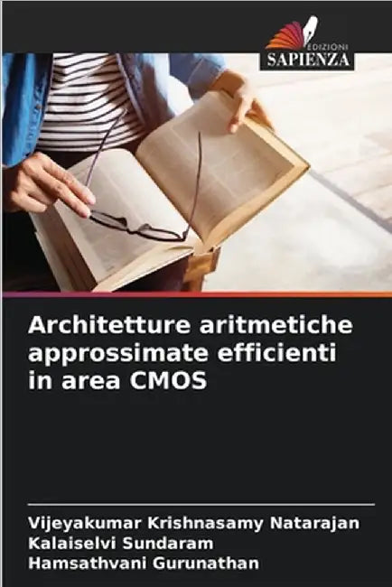 Architetture aritmetiche approssimate efficienti in area CMOS by Vijeyakumar Krishnasamy Natarajan