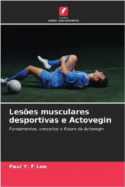 Lesões musculares desportivas e Actovegin by Paul Y. F. Lee