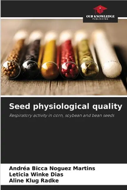 Seed physiological quality by Bicca Noguez Martins, Andréa