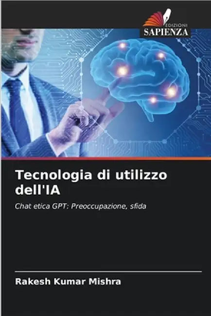 Tecnologia di utilizzo dell'IA by Mishra, Rakesh Kumar