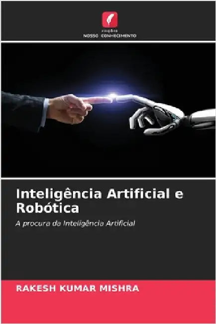 Inteligência Artificial e Robótica by Rakesh Kumar Mishra