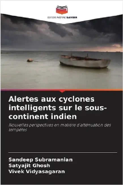 Alertes aux cyclones intelligents sur le sous-continent indien by Subramanian, Sandeep