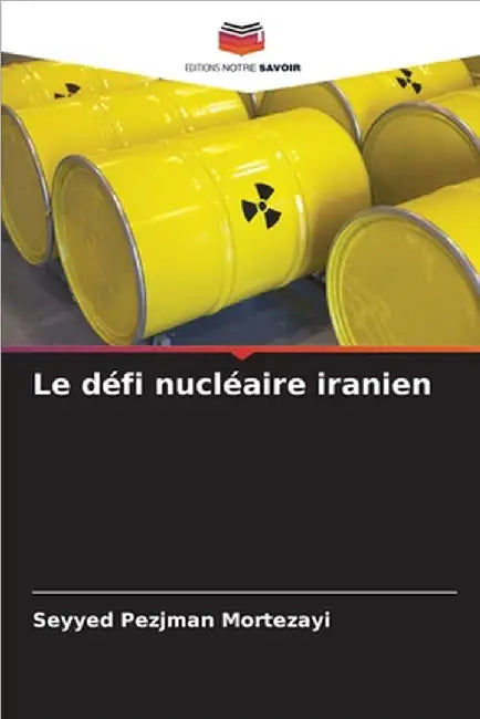Le défi nucléaire iranien by Mortezayi, Seyyed Pezjman