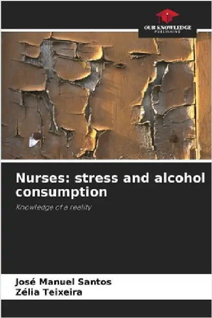 Nurses: stress and alcohol consumption by José Manuel Santos