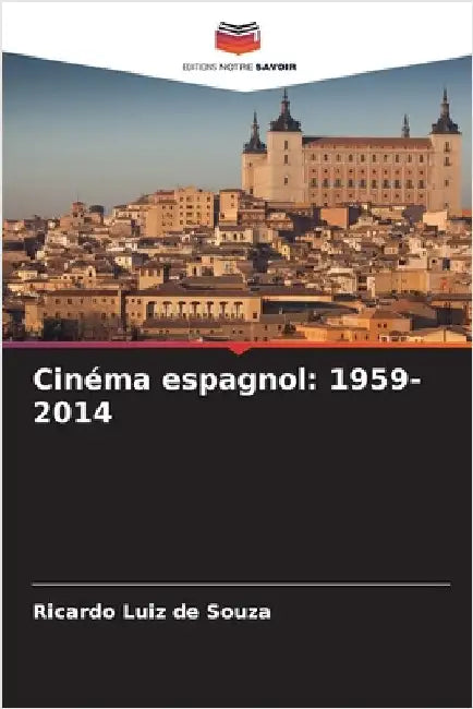 Cinéma espagnol: 1959-2014 by Ricardo Luiz De Souza