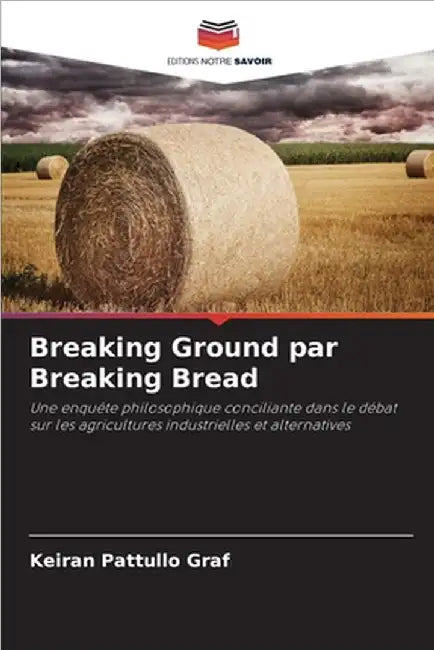 Breaking Ground par Breaking Bread by Keiran Pattullo Graf