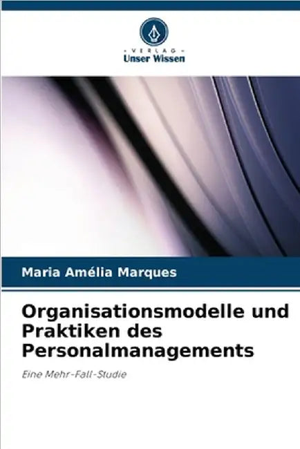 Organisationsmodelle und Praktiken des Personalmanagements by Maria Amélia Marques