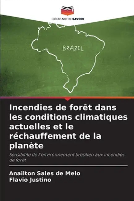 Incendies de forêt dans les conditions climatiques actuelles et le réchauffement de la planète by Anailton Sales de Melo