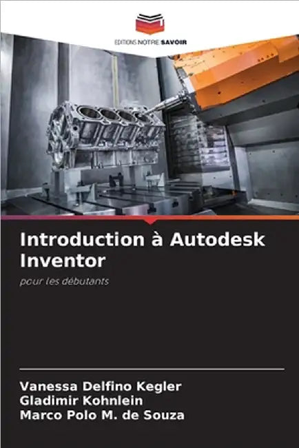 Introduction à Autodesk Inventor by Delfino Kegler, Vanessa