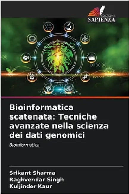 Bioinformatica scatenata: Tecniche avanzate nella scienza dei dati genomici by Sharma, Srikant