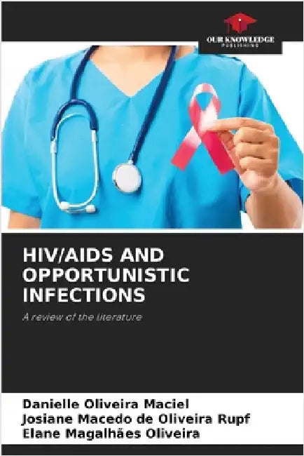 HIV/AIDS and Opportunistic Infections by Danielle Oliveira Maciel