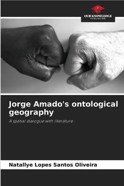 Jorge Amado's ontological geography by Lopes Santos Oliveira, Natallye