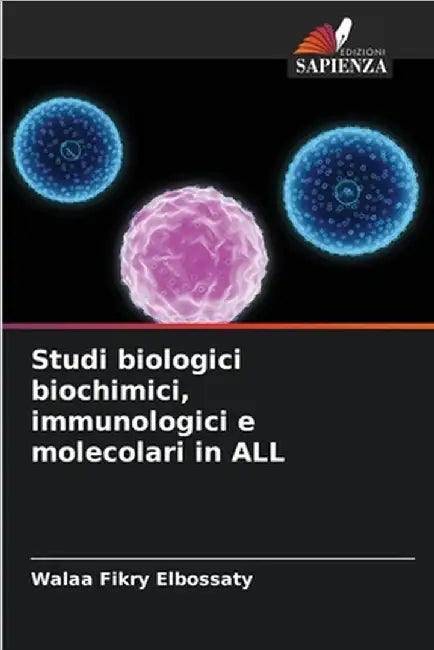 Studi biologici biochimici, immunologici e molecolari in ALL by Walaa Fikry Elbossaty