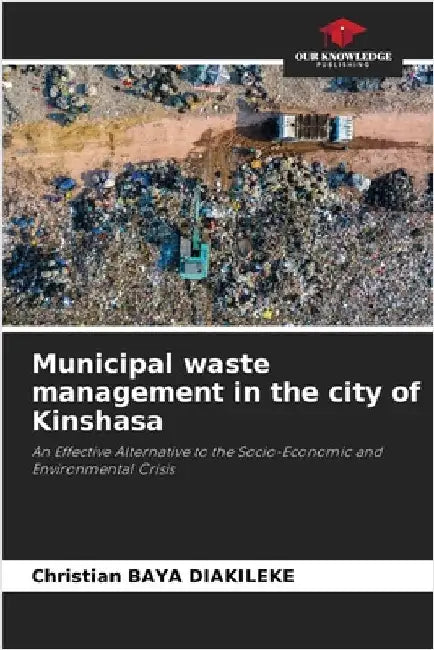 Municipal waste management in the city of Kinshasa by Baya Diakileke, Christian