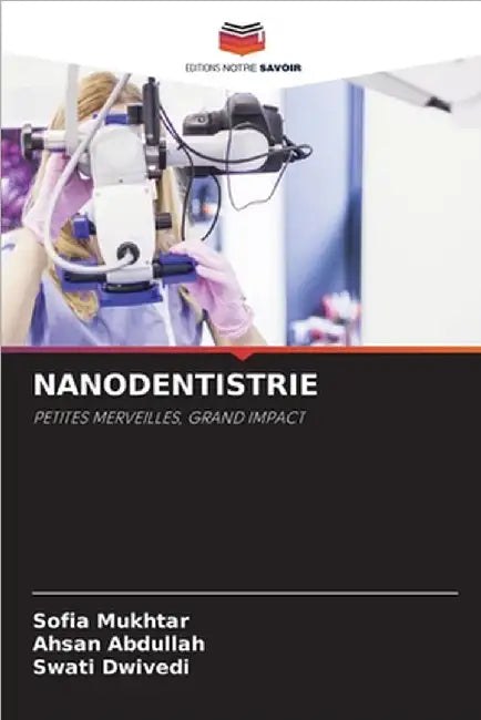 Nanodentistrie by Mukhtar, Sofia