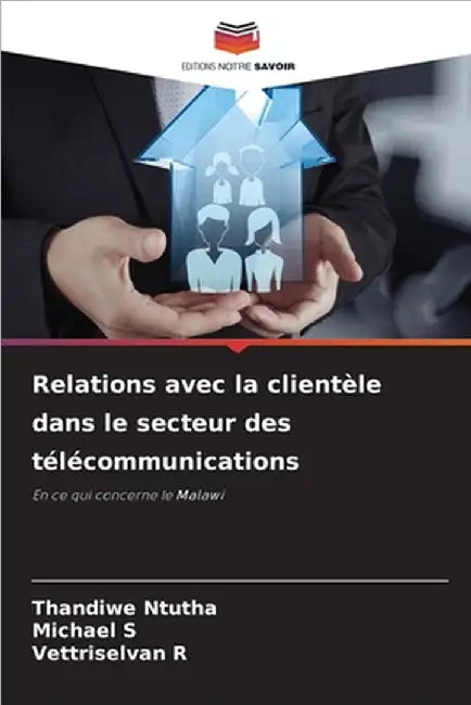 Relations avec la clientèle dans le secteur des télécommunications by Ntutha, Thandiwe