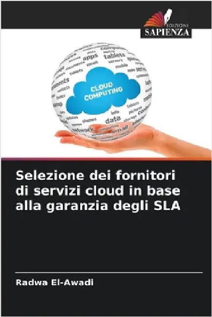 Selezione dei fornitori di servizi cloud in base alla garanzia degli SLA by Radwa El-Awadi