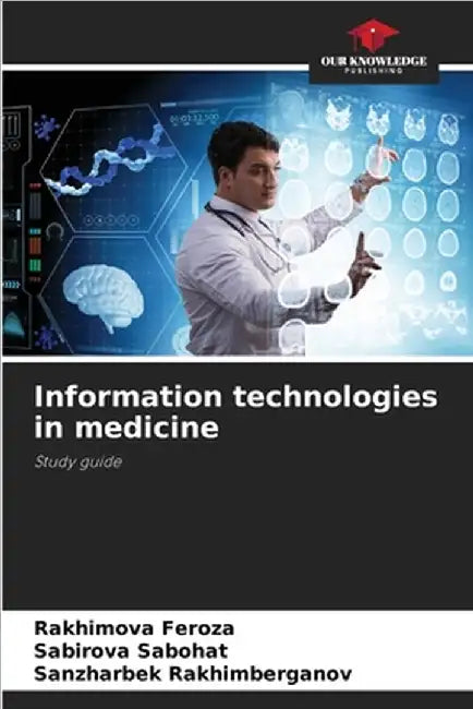 Information technologies in medicine by Feroza, Rakhimova
