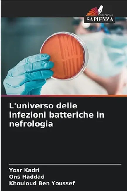 L'universo delle infezioni batteriche in nefrologia by Kadri, Yosr