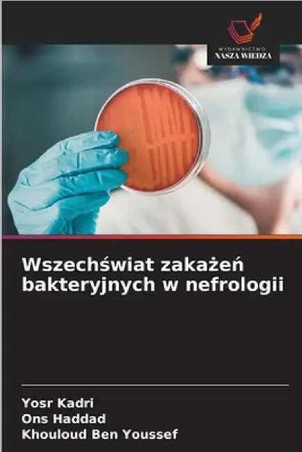 Wszechświat zakażeń bakteryjnych w nefrologii by Yosr Kadri