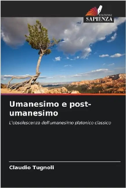 Umanesimo e post-umanesimo by Tugnoli, Claudio