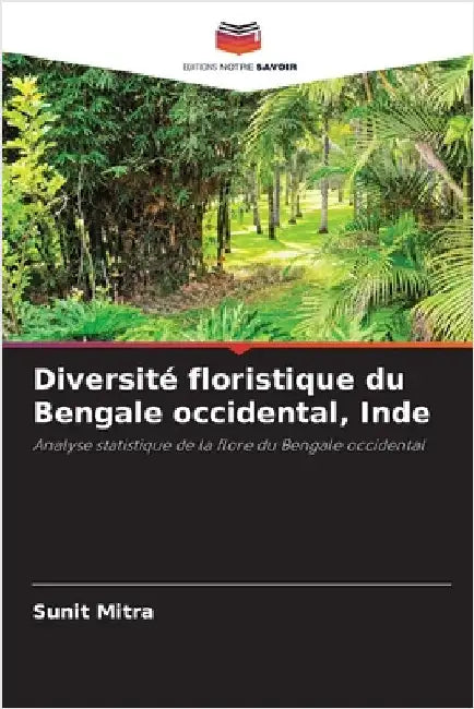 Diversité floristique du Bengale occidental, Inde by Sunit Mitra
