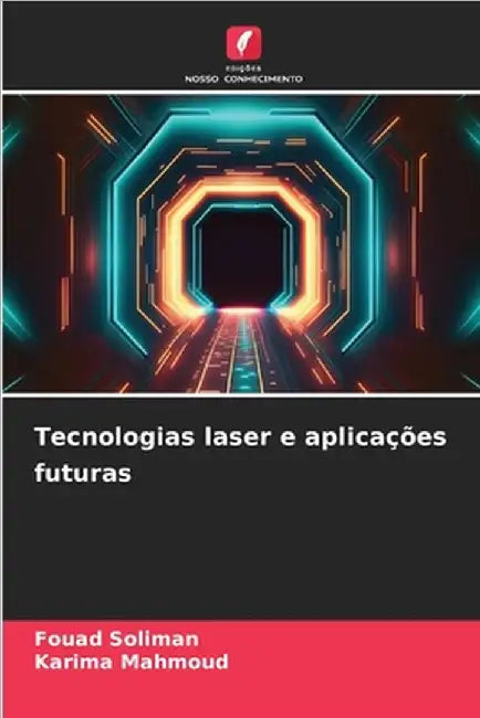 Tecnologias laser e aplicações futuras by Fouad Soliman