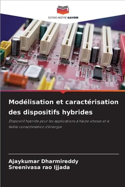 Modélisation et caractérisation des dispositifs hybrides by Ajaykumar Dharmireddy