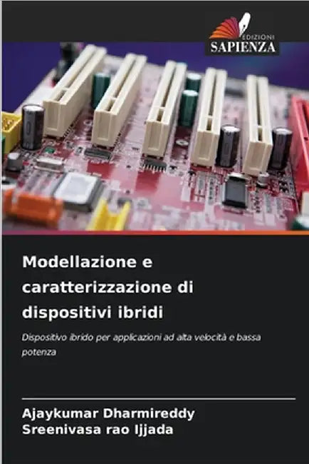 Modellazione e caratterizzazione di dispositivi ibridi by Dharmireddy, Ajaykumar