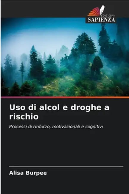 Uso di alcol e droghe a rischio by Burpee, Alisa