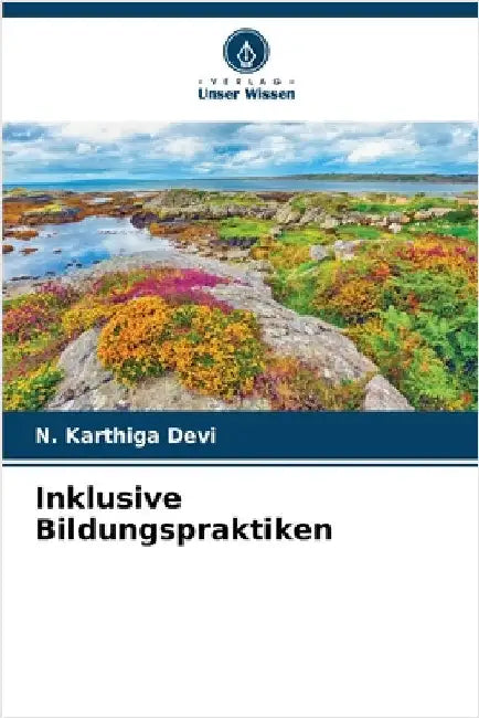 Inklusive Bildungspraktiken by N. Karthiga Devi