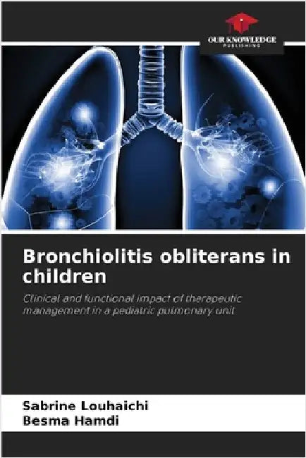 Bronchiolitis obliterans in children by Louhaichi, Sabrine