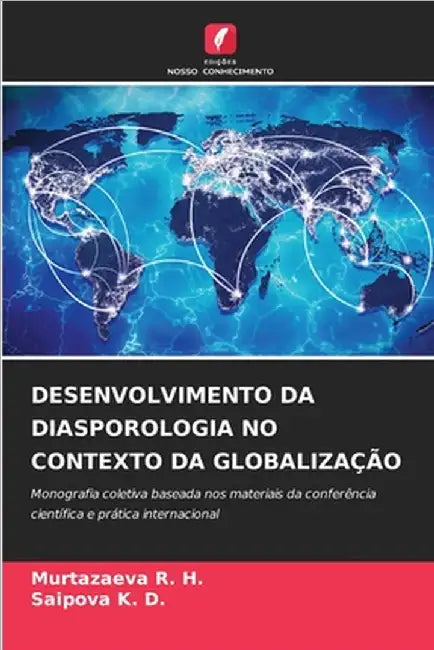 Desenvolvimento Da Diasporologia No Contexto Da Globalização by Murtazaeva R. H.