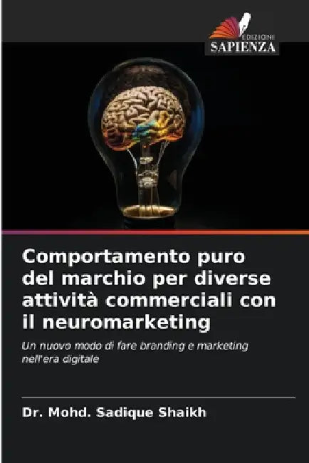 Comportamento puro del marchio per diverse attività commerciali con il neuromarketing by Mohd Sadique Shaikh