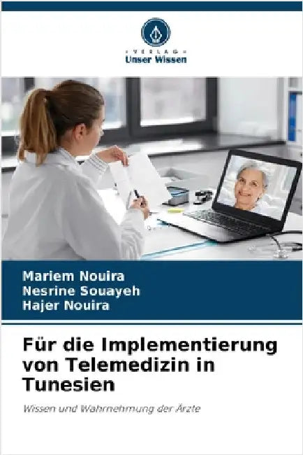 Für die Implementierung von Telemedizin in Tunesien by Nouira, Mariem