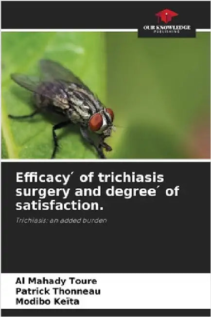 Efficacy ́ of trichiasis surgery and degree ́ of satisfaction. by Al Mahady Toure