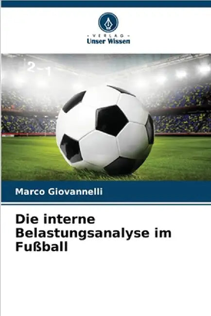 Die interne Belastungsanalyse im Fußball by Marco Giovannelli