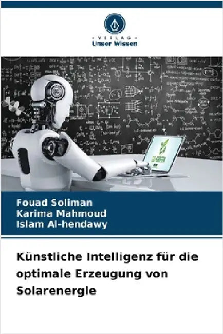 Künstliche Intelligenz für die optimale Erzeugung von Solarenergie by Fouad Soliman