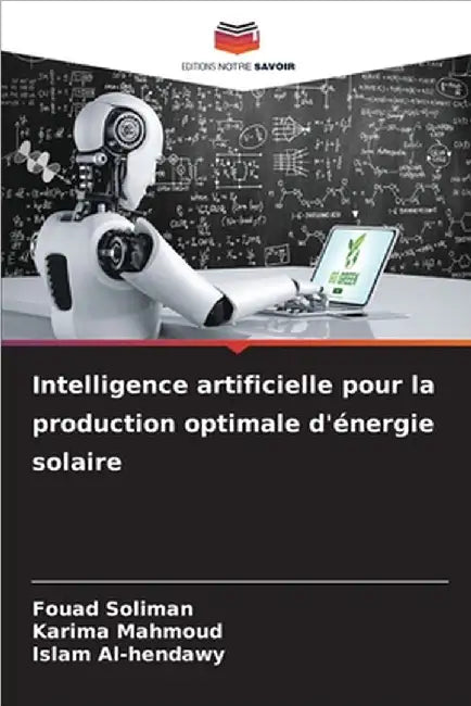 Intelligence artificielle pour la production optimale d'énergie solaire by Fouad Soliman